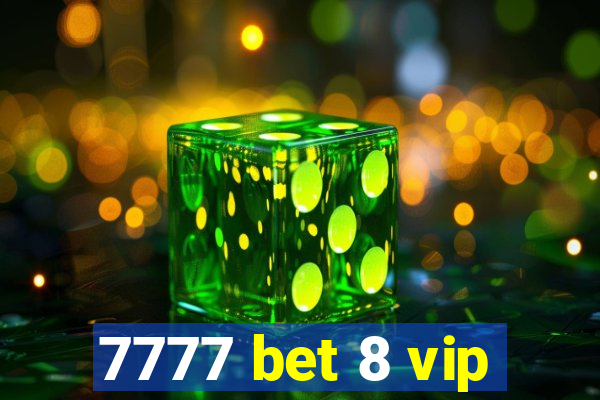 7777 bet 8 vip